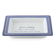 Load image into Gallery viewer, Two&#39;s Company Wise Sayings &quot;Friendship Isn&#39;t A Big Thing It&#39;s A Million Little Things&quot; Tray
